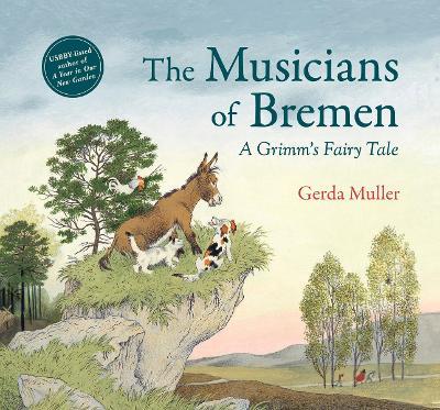 The Musicians of Bremen: A Grimm's Fairy Tale - Gerda Muller