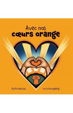 Coperta cărții 'Avec Nos Coeurs Oranges - Phyllis Webstad'