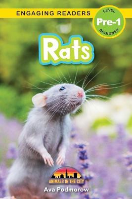 Rats: Animals in the City (Engaging Readers, Level Pre-1) - Ava Podmorow