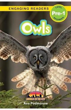 Poza produsului Owls: Animals in the City (Engaging Readers, Level Pre-1) - Ava Podmorow