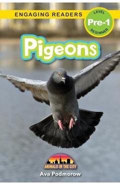Poza produsului Pigeons: Animals in the City (Engaging Readers, Level Pre-1) - Ava Podmorow