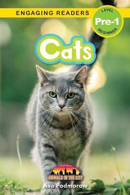 Cats: Animals in the City (Engaging Readers, Level Pre-1) - Ava Podmorow