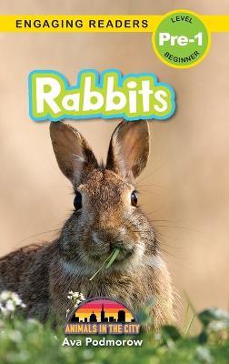 Rabbits: Animals in the City (Engaging Readers, Level Pre-1) - Ava Podmorow