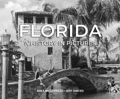Coperta cărții 'Florida: A History in Pictures - Mike Mcginness'