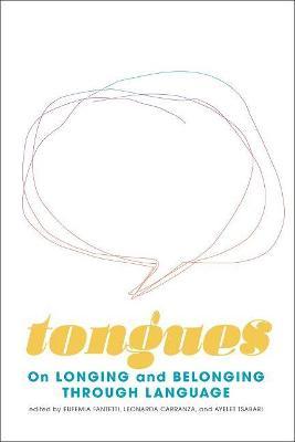 Tongues: On Longing and Belonging Through Language - Ayelet Tsabari