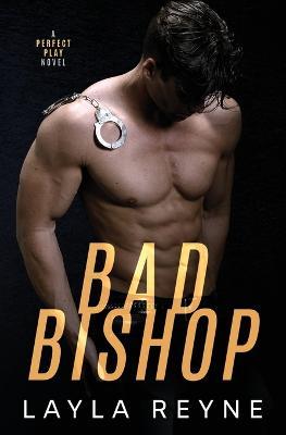 Bad Bishop: A Perfect Play Novel - Layla Reyne