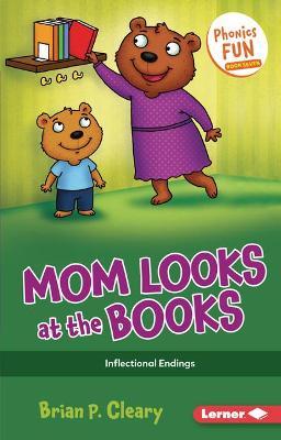 Mom Looks at the Books: Inflectional Endings - Brian P. Cleary