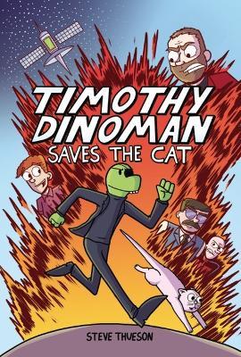 Timothy Dinoman Saves the Cat: Book 1 - Steve Thueson