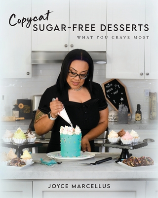 Copycat Sugar Free Desserts: What you crave most - Joyce Marcellus