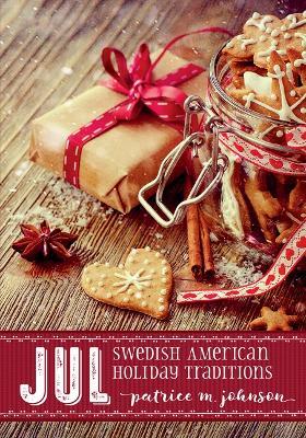 Jul: Swedish American Holiday Traditions - Patrice Johnson