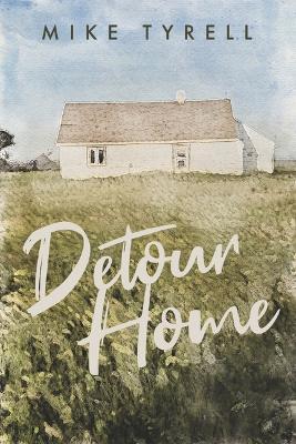 Detour Home - Mike Tyrell