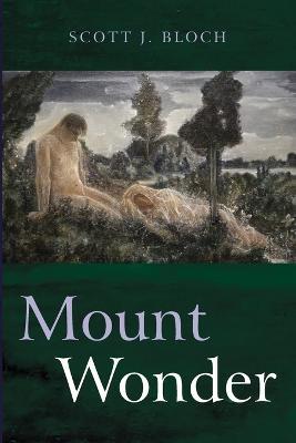 Mount Wonder - Scott J. Bloch