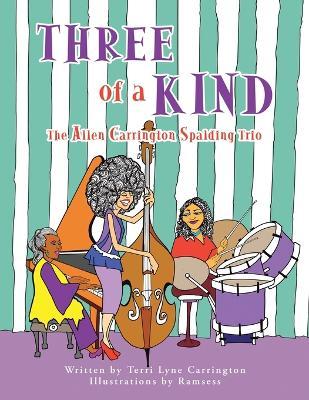 Three of a Kind: The Allen Carrington Spalding Trio - Terri Lyne Carrington