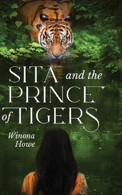 Sita and the Prince of Tigers - Winona Howe