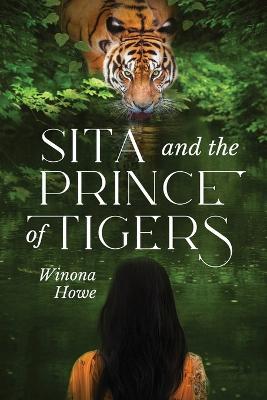 Sita and the Prince of Tigers - Winona Howe