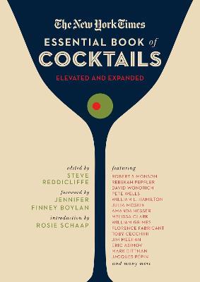 The New York Times Essential Book of Cocktails (Second Edition): Over 400 Classic Drink Recipes with Great Writing from the New York Times - Steve Reddicliffe