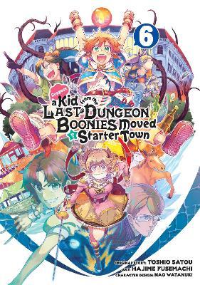 Suppose a Kid from the Last Dungeon Boonies Moved to a Starter Town 06 (Manga) - Toshio Satou