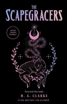 The Scapegracers: Volume 1 - H. A. Clarke