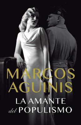La Amante del Populismo / Populism's Lover - Marcos Aguinis
