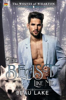The Beast Like Me - Beau Lake