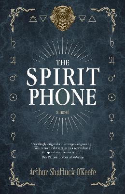 The Spirit Phone - Arthur Shattuck O'keefe