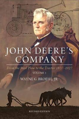 John Deere's Company - Volume 1 - Wayne G. Broehl