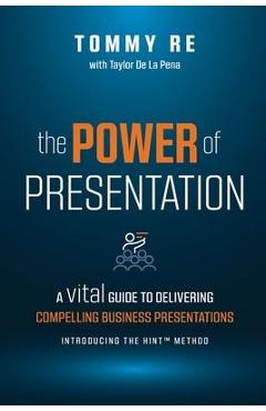 Coperta cărții 'The Power of Presentation - Tommy Re'