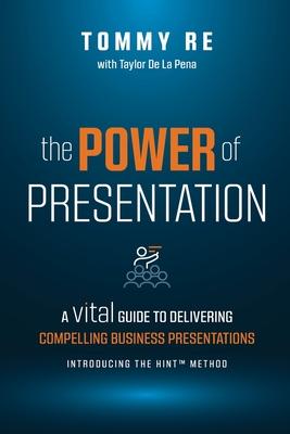 The Power of Presentation - Tommy Re