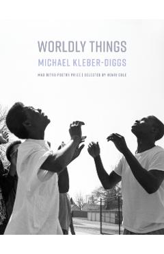 Worldly Things - Michael Kleber-diggs