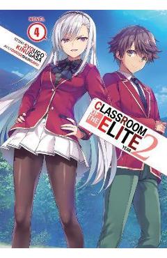 Poza produsului Classroom of the Elite: Year 2 (Light Novel) Vol. 4 - Syougo Kinugasa