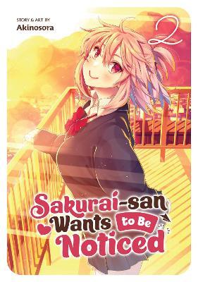 Sakurai-San Wants to Be Noticed Vol. 2 - Sora Akino
