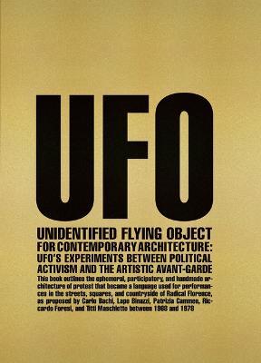 Unidentified Flying Object for Contemporary Architecture: Ufo's Experiments Between Political Activism and Artistic Avant-Garde - Beatrice Lampariello