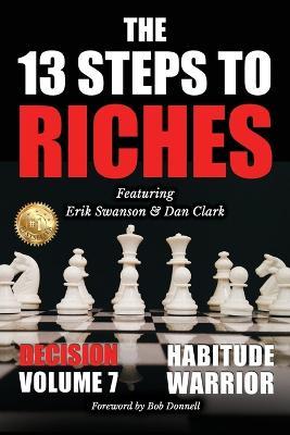 The 13 Steps to Riches - Habitude Warrior Volume 7 - Erik Swanson