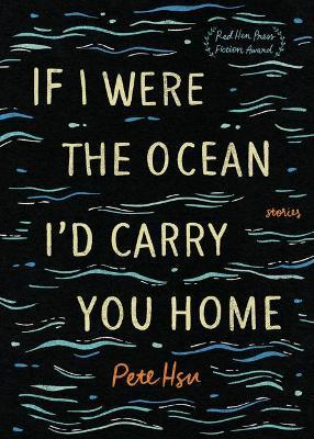 If I Were the Ocean, I'd Carry You Home - Pete Hsu