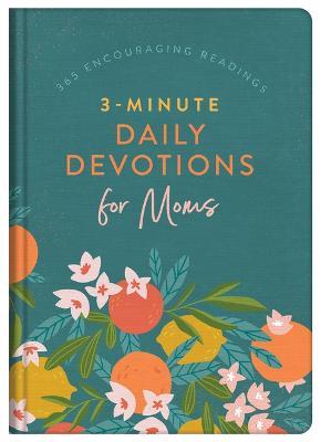 3-Minute Daily Devotions for Moms: 365 Encouraging Readings - Anita Higman