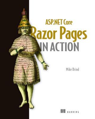 ASP.NET Core Razor Pages in Action - Mike Brind