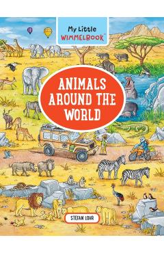 My Little Wimmelbook--Animals Around the World - Stefan Lohr