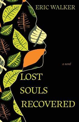 Lost Souls Recovered - Eric Walker