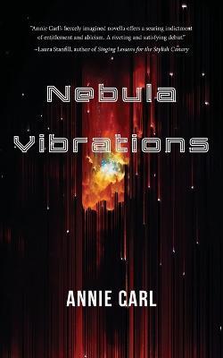 Nebula Vibrations - Annie Carl