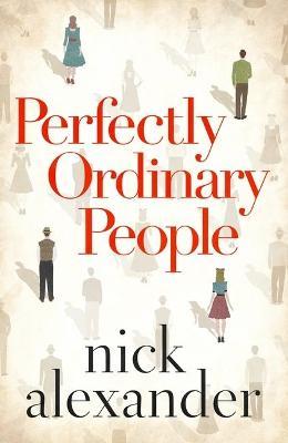 Perfectly Ordinary People - Nick Alexander