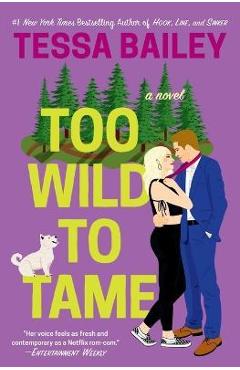 Coperta cărții 'Too Wild to Tame - Tessa Bailey'