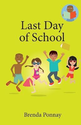 Last Day of School - Brenda Ponnay