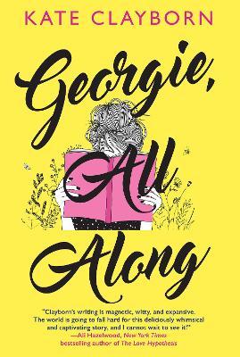Georgie, All Along - Kate Clayborn