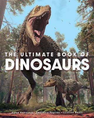The Ultimate Book of Dinosaurs - Diego Mattarelli