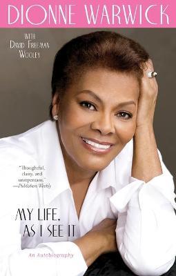 My Life, as I See It: An Autobiography - Dionne Warwick