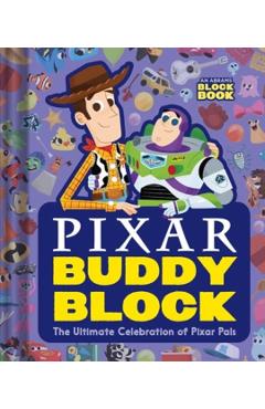 Pixar Buddy Block (an Abrams Block Book): The Ultimate Celebration of Pixar Pals - Pixar Studios