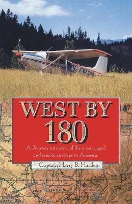 West by 180 - Captain Harry B. Harden
