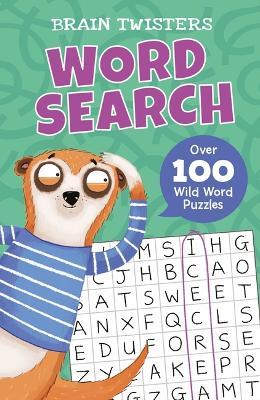 Brain Twisters: Word Search: Over 80 Wild Word Puzzles - Ivy Finnegan