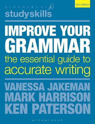 Improve Your Grammar: The Essential Guide to Accurate Writing - Vanessa Jakeman