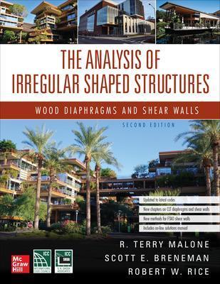 The Analysis of Irregular Shaped Structures: Wood Diaphragms and Shear Walls, Second Edition - Terry Malone